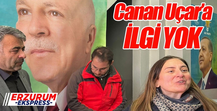 Canan Uçar’a ilgi yok