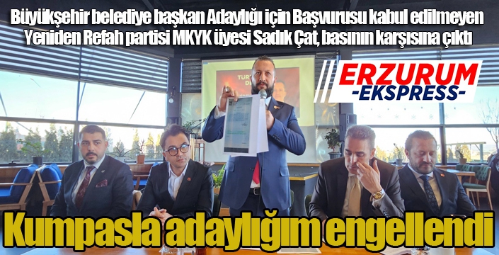 Çat: Kumpasla adaylığım engellendi...