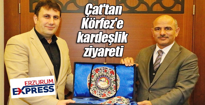 Çat'tan Körfez'e kardeşlik ziyareti