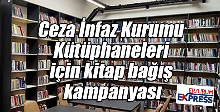 Ceza İnfaz Kurumu Kütüphaneleri için kitap bağış kampanyası