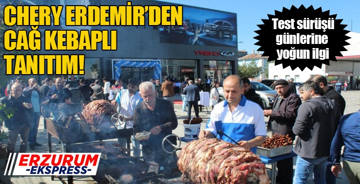 Chery Erdemir'den cağ kebaplı tanıtım...