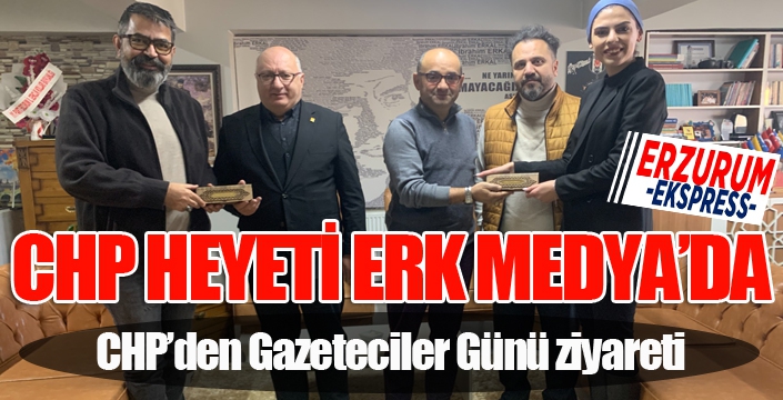 CHP'den ERK Medya'ya 10 Ocak ziyareti...