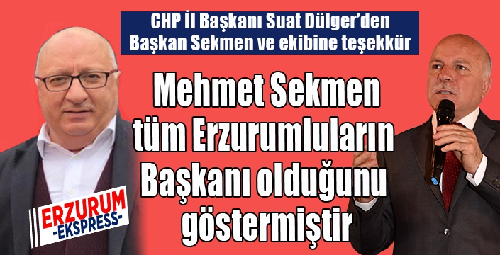 CHP İl Başkanı Dülger'den Başkan Sekmen'e teşekkür...