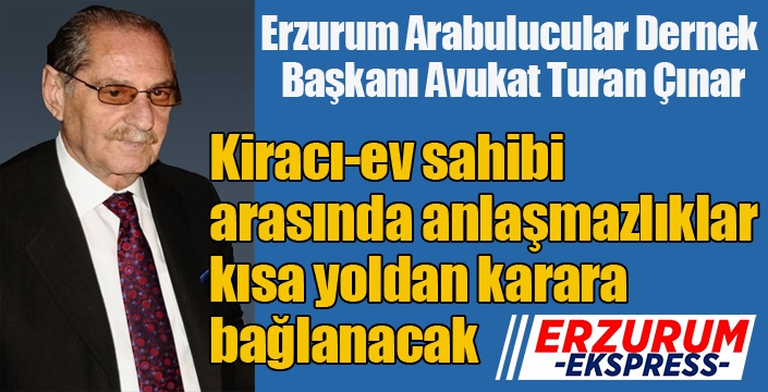 Çınar: “Kiracı-ev sahibi arasında anlaşmazlıklar kısa yoldan karara bağlanacak”