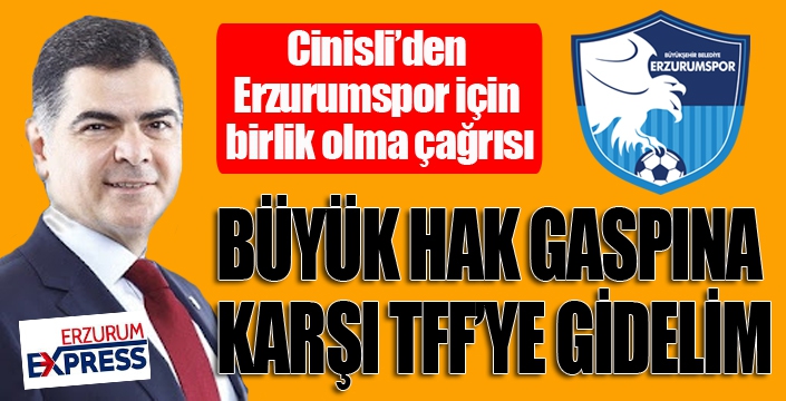 Cinisli'den Erzurumspor'un yaşadığı hak gaspına karşı birlik çağrısı...