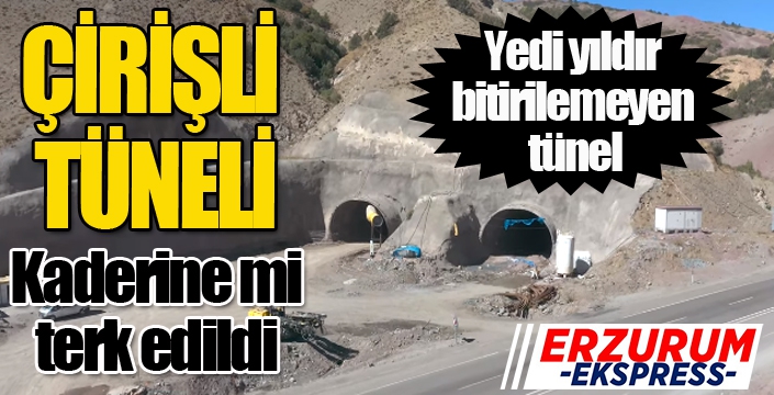 Çirişli Tüneli kaderine mi terk edildi?