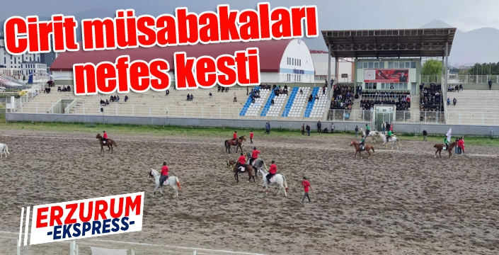 Cirit müsabakaları nefes kesti