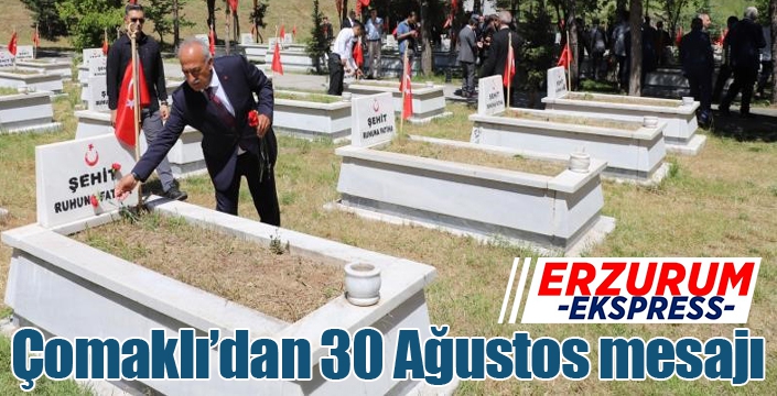 Çomaklı’dan 30 Ağustos mesajı