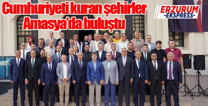 Cumhuriyeti Kuran Şehirler Amasya'da Buluştu