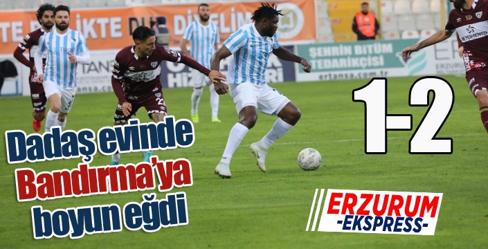 Dadaş evinde Bandırma'ya boyun eğdi...