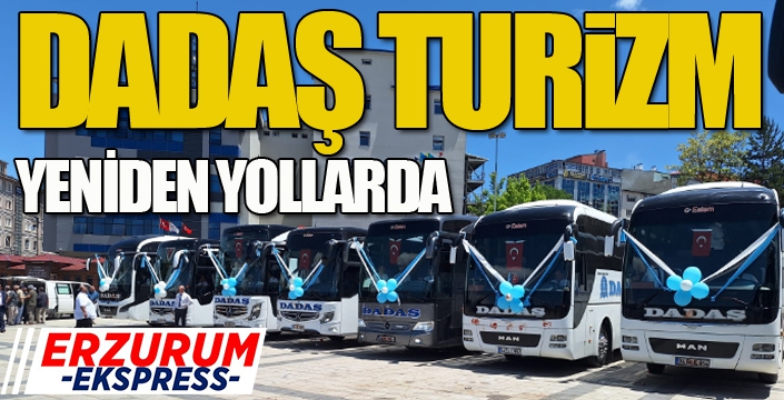 Dadaş Turizm yeniden yollarda...