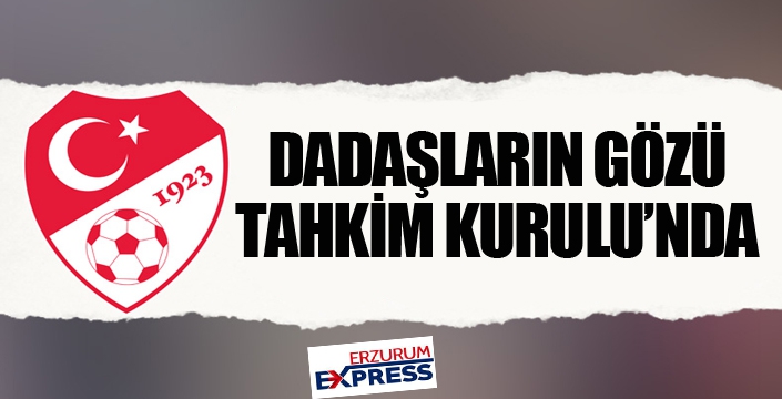 Dadaşların gözü Tahkim Kurulu’nda