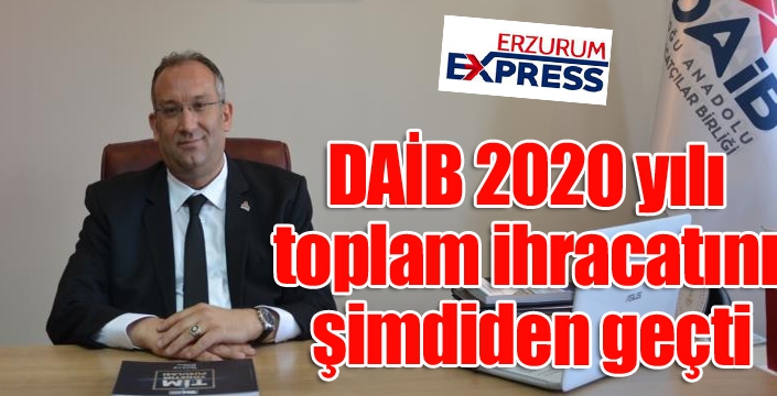 DAİB 2020 yılı toplam ihracatını şimdiden geçti