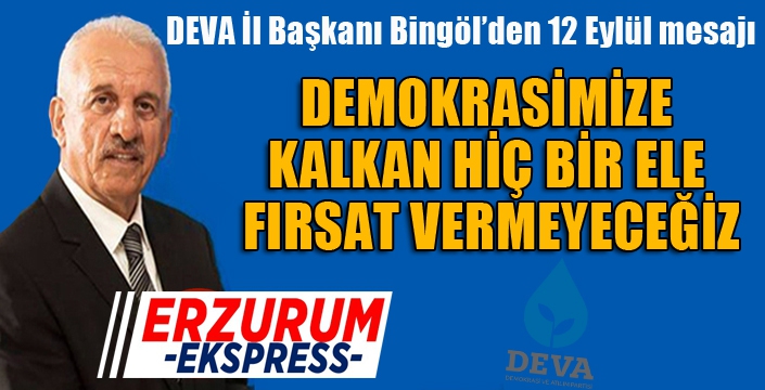 DEMOKRASİMİZE KALKAN HİÇ BİR ELE FIRSAT VERMEYECEĞİZ