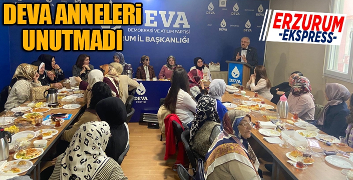 DEVA Partisi anneleri unutmadı...