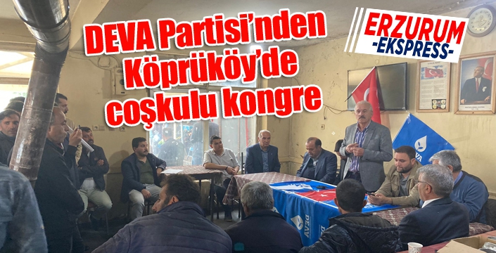 Deva Partisi'nden Köprüköy'de coşkulu kongre...