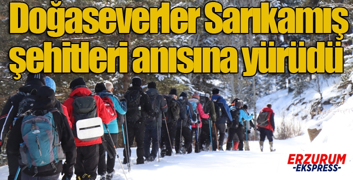 Doğaseverler Sarıkamış şehitleri anısına yürüdü