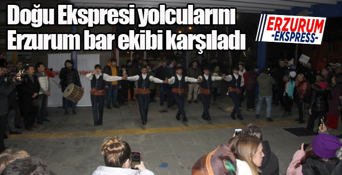 Doğu Ekspresi yolcularını Erzurum bar ekibi karşıladı