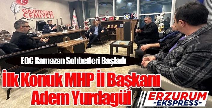 EGC Ramazan Sohbetleri Başladı: İlk Konuk MHP İl Başkanı Adem Yurdagül