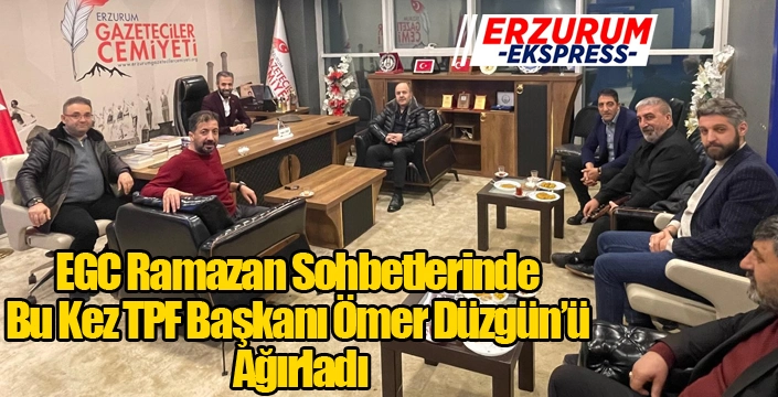EGC Ramazan Sohbetlerinde Bu Kez TPF Başkanı Ömer Düzgün Ağırlandı