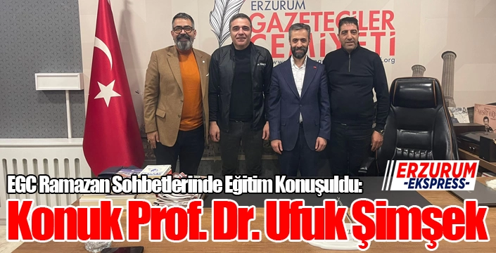 EGC Ramazan Sohbetlerinde Eğitim Konuşuldu: Konuk Prof. Dr. Ufuk Şimşek