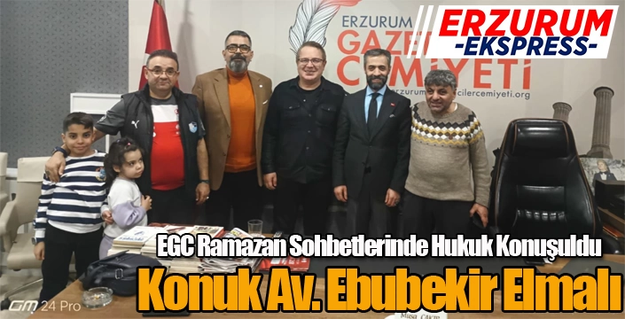EGC Ramazan Sohbetlerinde Hukuk Konuşuldu: Konuk Av. Ebubekir Elmalı