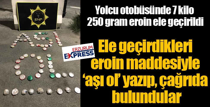 Ele geçirdikleri eroin maddesiyle ‘aşı ol’ yazıp, çağrıda bulundular