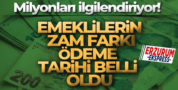 Emeklilerin zam farkı ödeme takvimi belli oldu