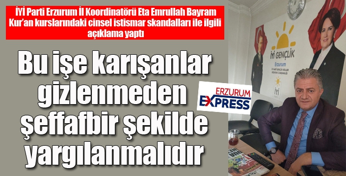 Emrullah Bayram: Bu tip kurumlar derhal incelenmelidir...