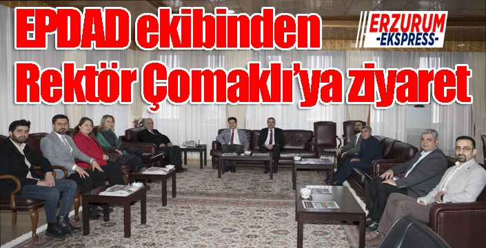 EPDAD ekibinden Rektör Çomaklı’ya ziyaret