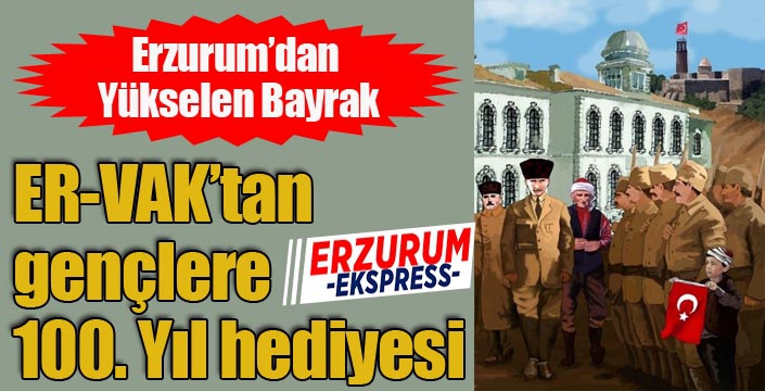 ER-VAK’tan gençlere 100. Yıl hediyesi