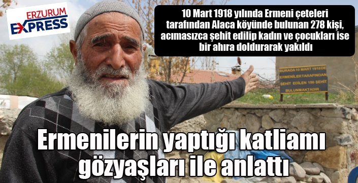 Ermenilerin yaptığı katliamı gözyaşları ile anlattı