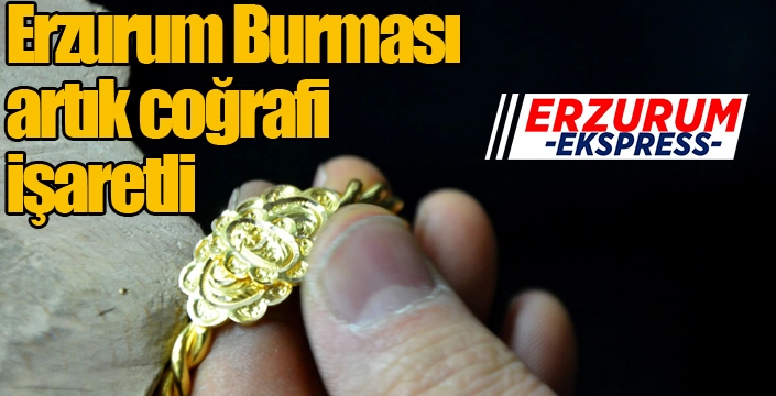Erzurum Burması artık coğrafi işaretli
