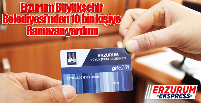 Erzurum Büyükşehir Belediyesi’nden 10 bin kişiye Ramazan yardımı