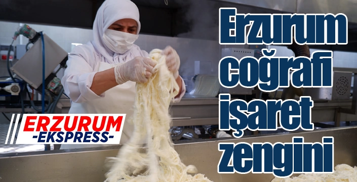 Erzurum coğrafi işaret zengini
