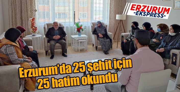 Erzurum’da 25 şehit için 25 hatim okundu
