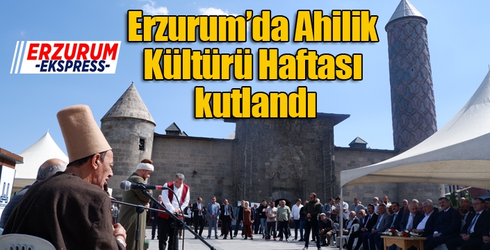 Erzurum’da Ahilik Kültürü Haftası kutlandı