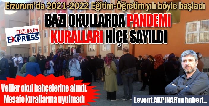 Erzurum'da bazı okullarda pandemi kuralları hiçe sayıldı... 