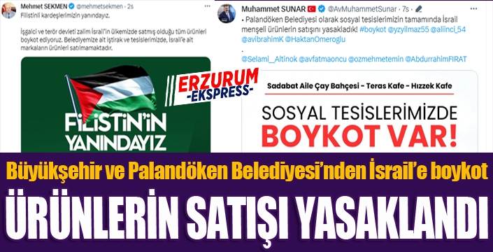 Erzurum'da belediyelerden İsrail'e boykot... Tesislerde ürünlerin satışı yasaklandı...