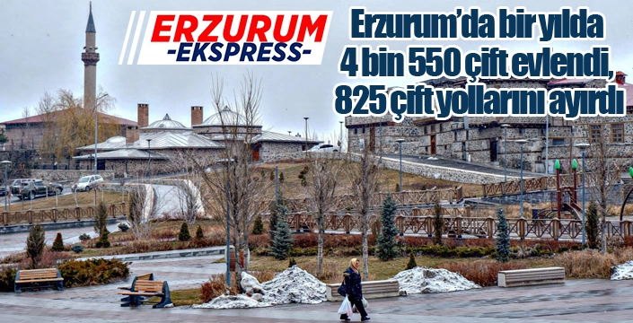 Erzurum’da bir yılda 4 bin 550 çift evlendi, 825 çift yollarını ayırdı