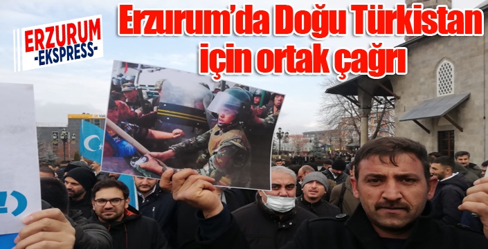 Erzurum’da Doğu Türkistan için ortak çağrı