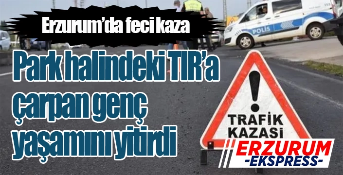 Erzurum'da feci kaza: 1 ölü...