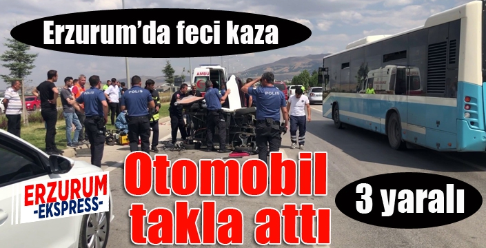 Erzurum'da feci kaza... Çarpışan otomobillerden biri takla attı: 3 yaralı...