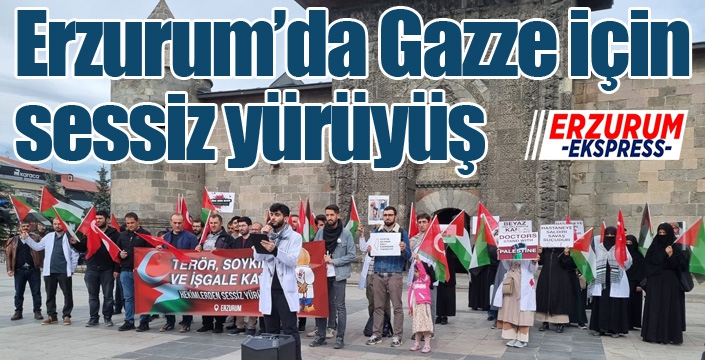 Erzurum’da Gazze için sessiz yürüyüş