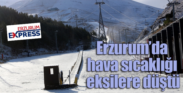 Erzurum’da hava sıcaklığı eksilere düştü