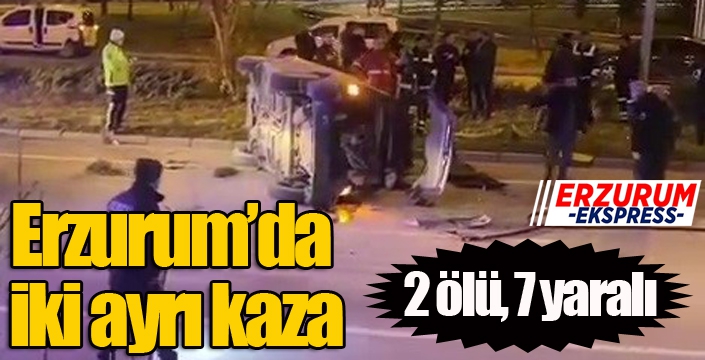 Erzurum’da iki ayrı kaza; 2 ölü, 7 yaralı