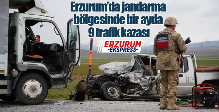 Erzurum’da jandarma bölgesinde bir ayda 9 trafik kazası