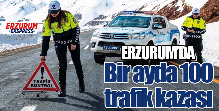 Erzurum’da kent merkezinde bir ayda 100 trafik kazası