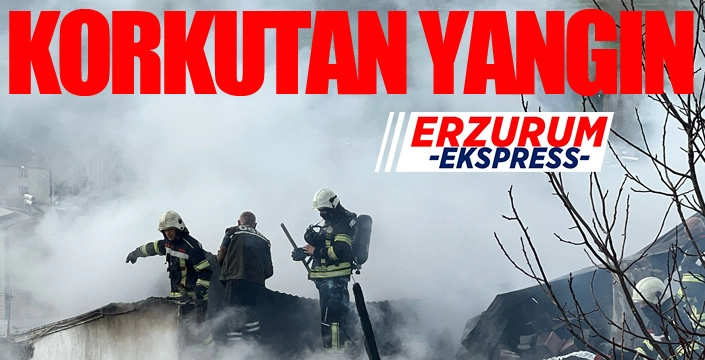 Erzurum'da korkutan yangın...