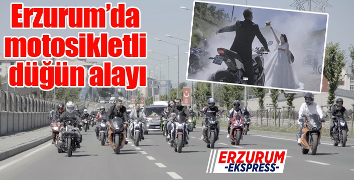 Erzurum’da motosikletli düğün alayı